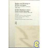 Region and Strategy in Britain and Japan: Business in Lancashire and Kansai 1890-1990