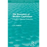 The Evolution of Modern Capitalism (Routledge Revivals): A Study of Machine Production