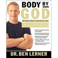 Body by God : The Owner's Manual for Maximized Living