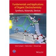 Fundamentals and Applications of Organic Electrochemistry Synthesis, Materials, Devices