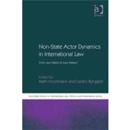 Non-State Actor Dynamics in International Law : From Law-Taking to Law Making?