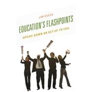 Education's Flashpoints Upside Down or Set-Up to Fail