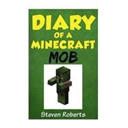 Diary of a Minecraft Mob