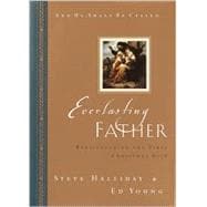 Everlasting Father : Rediscovering the First Christmas Gift