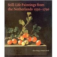 Still-Life Paintings from the Netherlands, 1550T1720