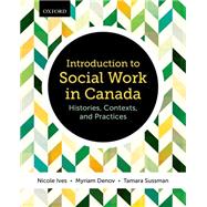Introduction to Social Work in Canada: Histories, Contexts, and Practices
