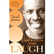 God's Gonna Make You Laugh : Understanding God's Timing for Your Life