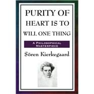 Purity of Heart Is to Will One Thing