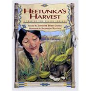 Heetunka's Harvest : A Tale of the Plains Indians
