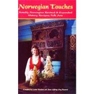 Norwegian Touches: History, Recipes, Folk Arts Notably Norwegian
