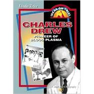 Charles Drew: Pioneer of Blood Plasma