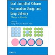 Oral Controlled Release Formulation Design and Drug Delivery Theory to Practice