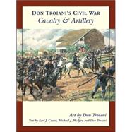 Don Troiani's Civil War Cavalry & Artillery