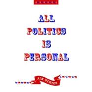 All Politics is Personal