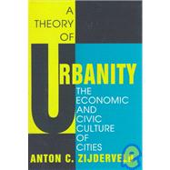 A Theory of Urbanity: The Economic and Civic Culture of Cities