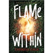 Book Three of the Flame Series: FLAME WITHIN