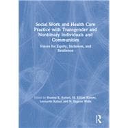 Social Work and Health Care Practice with Transgender and Nonbinary Individuals and Communities