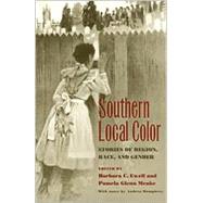 Southern Local Color: Stories of Region, Race, and Gender