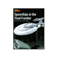 Spaceships at the Final Frontier: Building Star Trek Models                                                  K