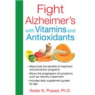 Fight Alzheimer's With Vitamins and Antioxidants