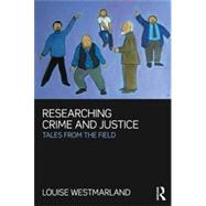 Researching Crime and Justice: Tales from the field