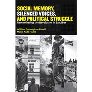 Social Memory, Silenced Voices, and Political Struggle