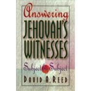 Answering Jehovah's Witnesses : Subject by Subject