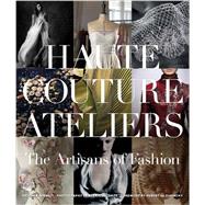 The Haute Couture Atelier The Artisans of Fashion