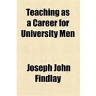 Teaching As a Career for University Men