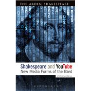 Shakespeare and YouTube New Media Forms of the Bard