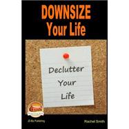 Downsize Your Life