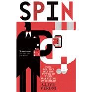 Spin How Politics Has the Power to Turn Marketing on Its Head