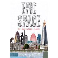 Epic Space The Architectural Diaries