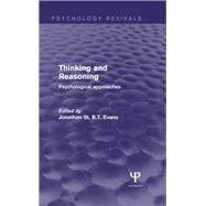 Thinking and Reasoning (Psychology Revivals): Psychological Approaches