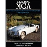 Original MGA The Restorer's Guide to All Roadster and Coupe Models Including Twin Cam