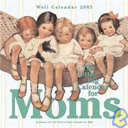 Little Big Calendar For Moms; 2005 Wall Calendar