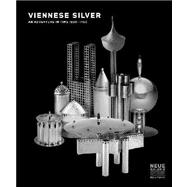 Viennese Silver : An Adventure in Time 1800-1900