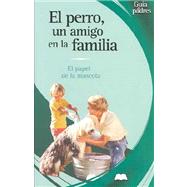 El perro, un amigo en la familia; El papel de la mascota