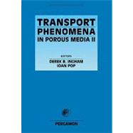 Transport Phenomena in Porous Media II