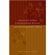 American Indian Constitutional Reform And the Rebuilding of Native Nations