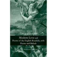 Modern Love and the Poems of the English Roadside, with Poems and Ballads