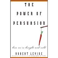 The Power of Persuasion How We're Bought and Sold