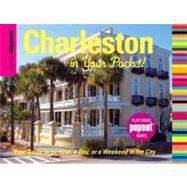 Insiders' Guide®: Charleston in Your Pocket; Your Guide to an Hour, a Day or a Weekend in the City