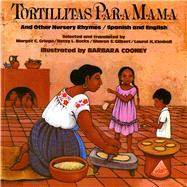 Tortillitas Para Mama And Other Nursery Rhymes, Spanish and English