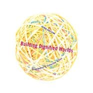 Building Dignified Worlds