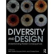 Diversity and Design: Understanding Hidden Consequences