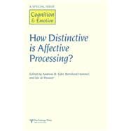 How Distinctive is Affective Processing?: A Special Issue of Cognition and Emotion