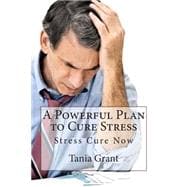 A Powerful Plan to Cure Stress