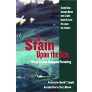 A Stain Upon the Sea West Coast Salmon Farming