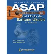 ASAP Chord Solos for the Baritone Ukulele Learn How to Play the Baritone Way